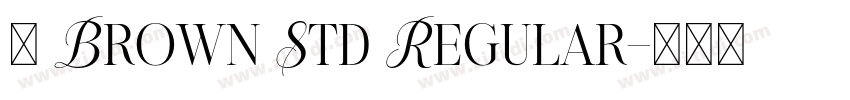 为 Brown Std Regular字体转换